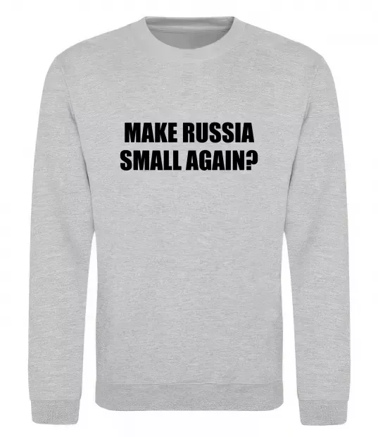Світшот Make russia small again? Сірий меланж фото