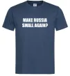 Мужская футболка Make russia small again? Темно-синий фото