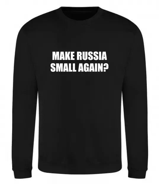 Світшот Make russia small again? Чорний фото