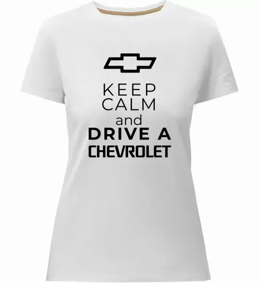 Женская премиум футболка Keep calm and drive a Chevrolet Белый фото