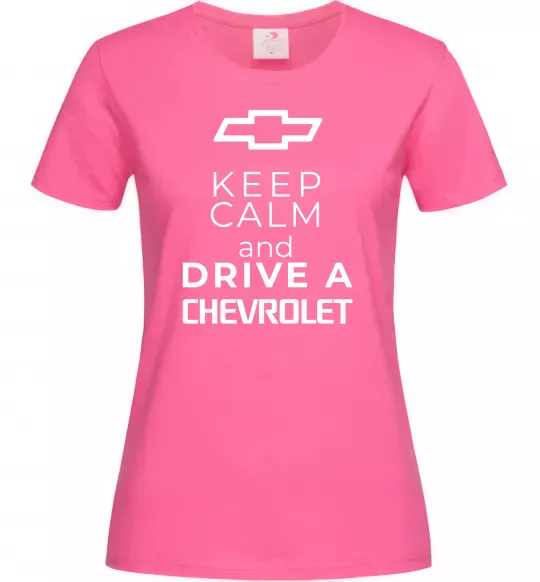 Жіноча футболка Keep calm and drive a Chevrolet Яскраво-рожевий фото