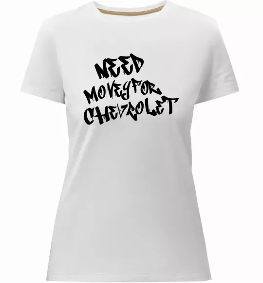 Женская премиум футболка Need money for Chevrolet Белый фото