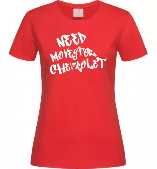 Женская футболка Need money for Chevrolet Красный фото