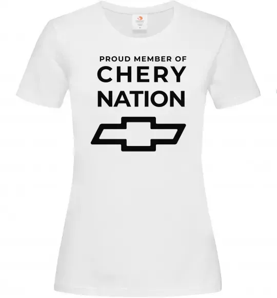 Женская футболка Proud member of chery nation Белый фото