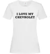 Жіноча футболка Love my Chevrolet Білий фото