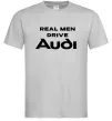 Мужская футболка Real man drive Audi Серый Мужская футболка Real man drive Audi Серый фото