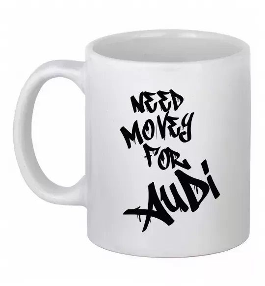 Чашка керамічна Need money for Audi Білий фото