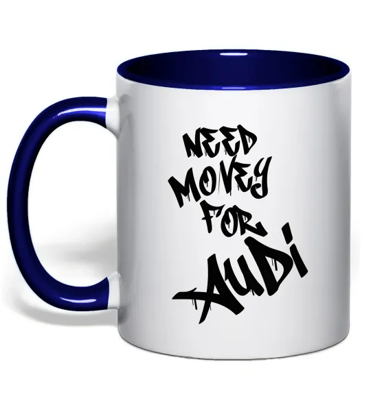 Чашка з кольоровою ручкою Need money for Audi Глибокий темно-синій фото