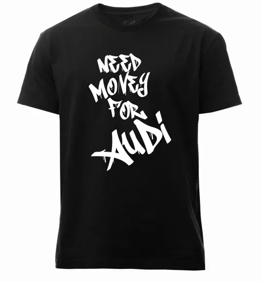 Чоловіча преміум футболка Need money for Audi Чорний фото