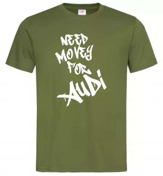 Чоловіча футболка Need money for Audi Оливковий фото