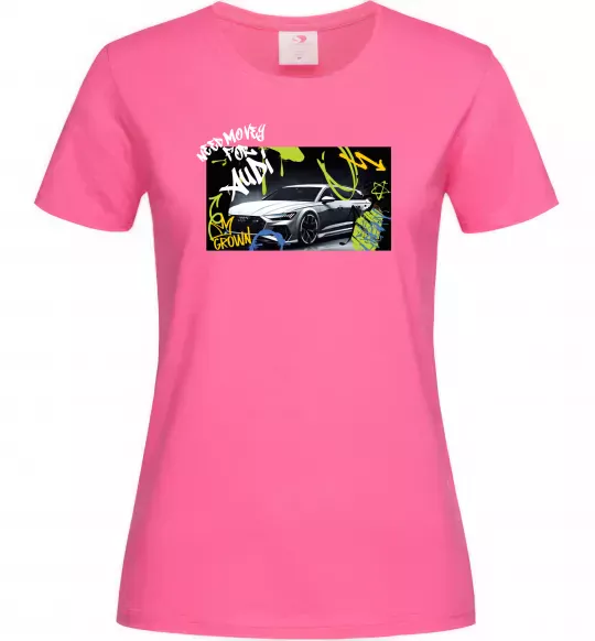 Женская футболка Money for Audi Ярко-розовый фото