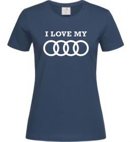 Жіноча футболка I love my Audi Жіноча футболка I love my Audi