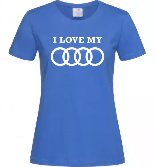 Жіноча футболка I love my Audi Яскраво-синій фото