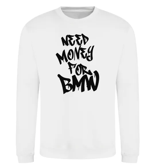 Свитшот Need money for BMW Белый фото