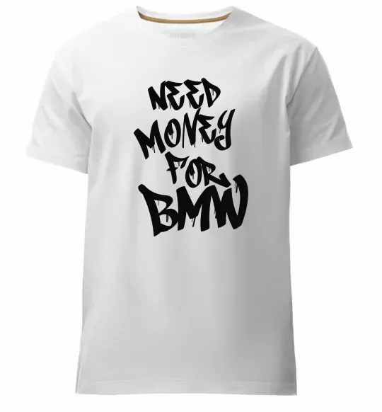 Мужская премиум футболка Need money for BMW Белый фото