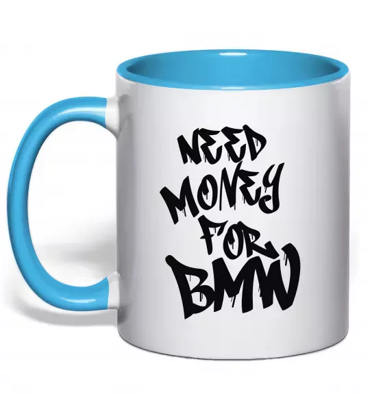 Чашка с цветной ручкой Need money for BMW Голубой фото