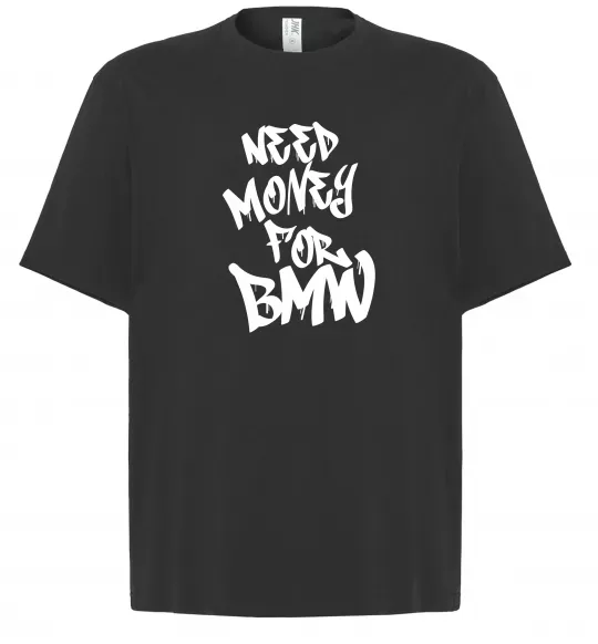 Футболка Оверсайз Need money for BMW Чорний фото