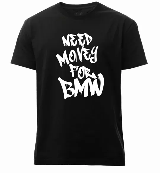 Мужская премиум футболка Need money for BMW Черный фото