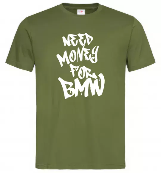 Мужская футболка Need money for BMW Оливковый фото