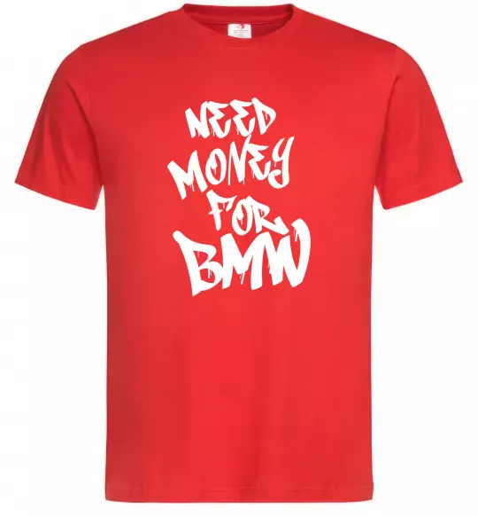 Мужская футболка Need money for BMW Красный фото