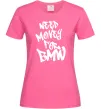 Женская футболка Need money for BMW Ярко-розовый Женская футболка Need money for BMW Ярко-розовый фото