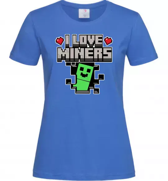 Женская футболка I love miners Ярко-синий фото