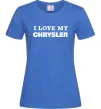 Женская футболка I love my Chrysler Ярко-синий фото