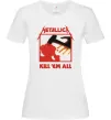 Женская футболка Металіка Kill em all Белый фото
