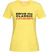 Жіноча футболка Drive the classic Citroen Лимонний фото