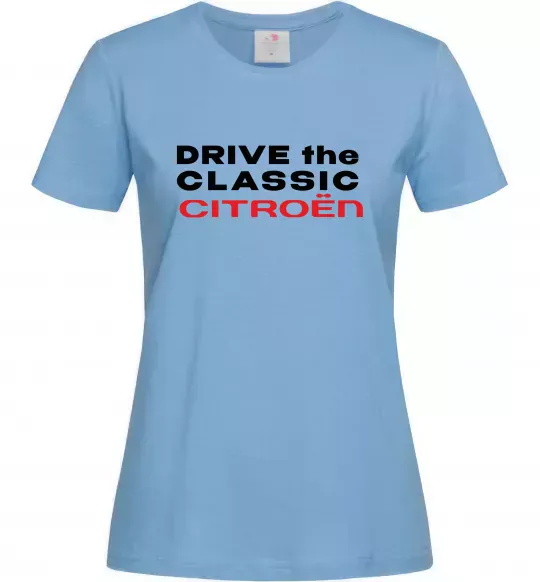 Жіноча футболка Drive the classic Citroen Блакитний фото