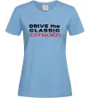 Жіноча футболка Drive the classic Citroen Блакитний фото