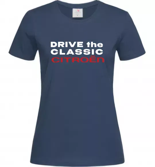 Жіноча футболка Drive the classic Citroen Темно-синій фото