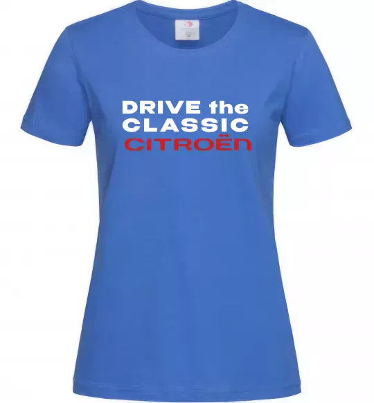 Жіноча футболка Drive the classic Citroen Яскраво-синій фото
