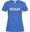 Жіноча футболка Drive the classic Citroen Яскраво-синій фото