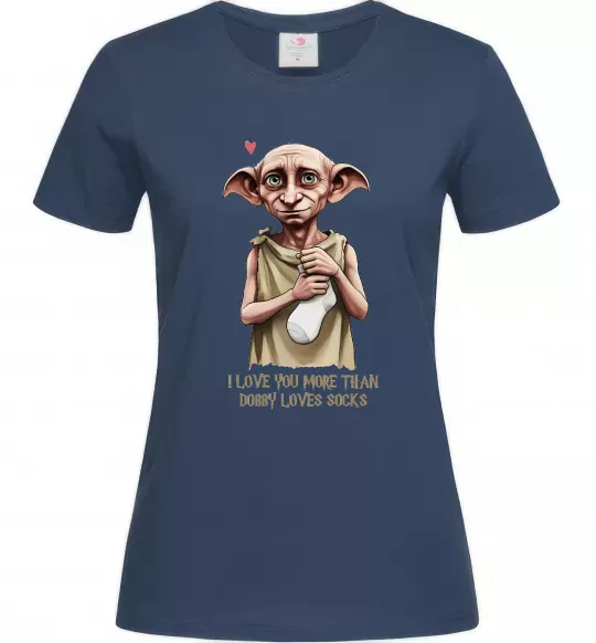 Женская футболка Love you more than Dobby loves socks Темно-синий фото