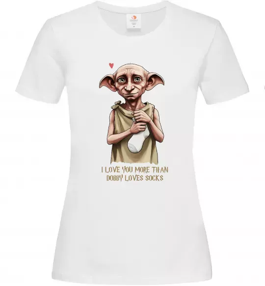 Женская футболка Love you more than Dobby loves socks Белый фото
