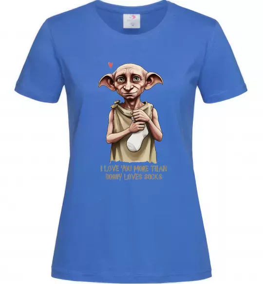 Женская футболка Love you more than Dobby loves socks Ярко-синий фото