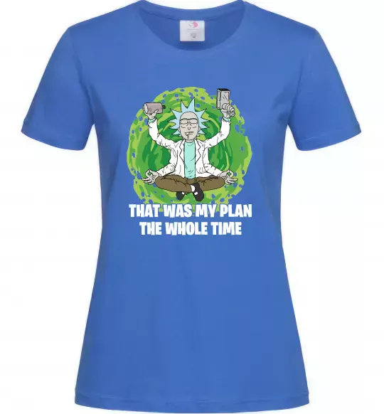 Жіноча футболка That was my plan Rick Яскраво-синій фото