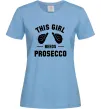 Женская футболка This girl needs Prosecco Голубой Женская футболка This girl needs Prosecco Голубой фото