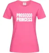 Жіноча футболка Prosecco princess Яскраво-рожевий Жіноча футболка Prosecco princess Яскраво-рожевий фото