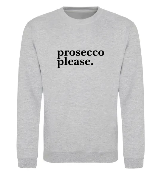 Світшот Prosecco please Сірий меланж фото