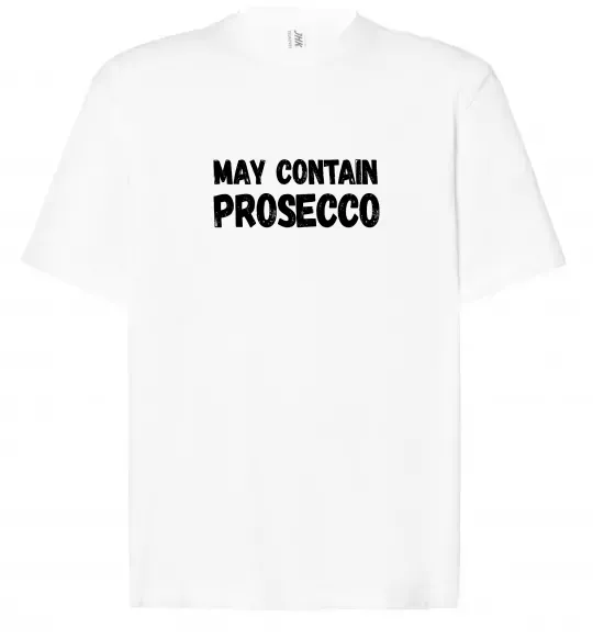 Футболка Оверсайз May contain prosecco Белый фото