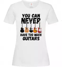 Женская футболка You can never have too much guitars Белый фото