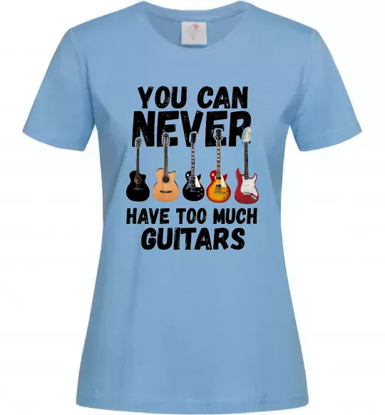 Женская футболка You can never have too much guitars Голубой фото