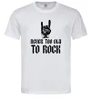 Чоловіча футболка Never too old to rock Білий Чоловіча футболка Never too old to rock Білий фото
