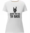 Женская премиум футболка Never too old to rock Белый фото
