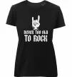 Женская премиум футболка Never too old to rock Черный фото