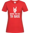 Жіноча футболка Never too old to rock Червоний фото