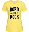 Женская футболка Born to rock Лимонный фото