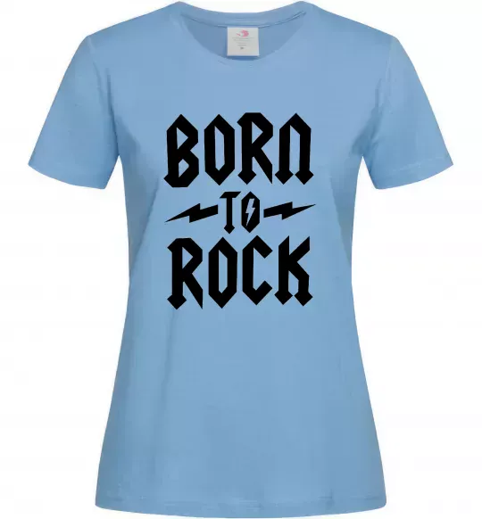 Женская футболка Born to rock Голубой фото